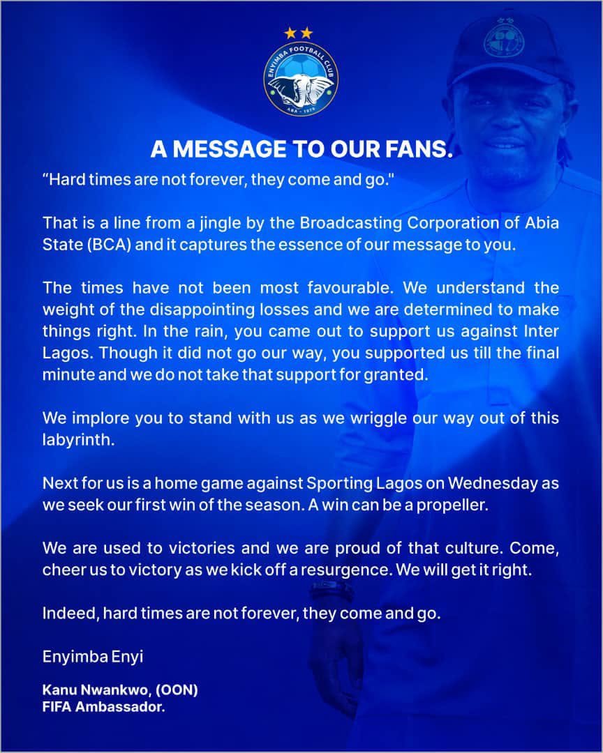 Enyimba chairman Kanu Nwankwo has urged supporters to remain behind the club as the nine-time champions seek to recover from a difficult start to the 2026/27 NPFL season.